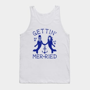 get'tin mer-ried Tank Top